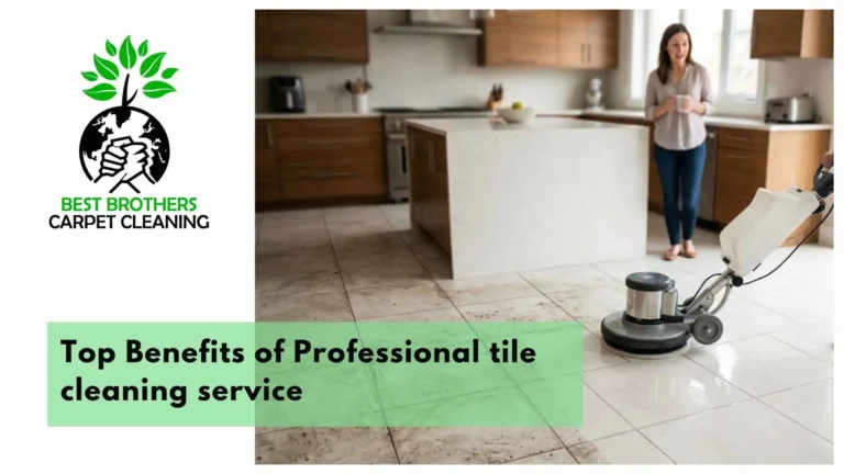 Top Benefits of Professional tile cleaning service
